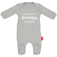Load image into Gallery viewer, TAKE ME TO GRANDPA, I'M OVER IT
